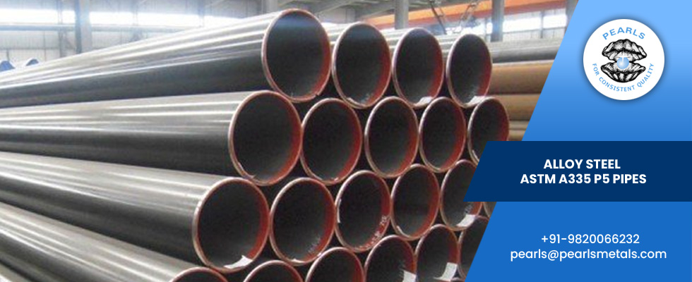 Alloy Steel ASTM A335 P5 Pipes